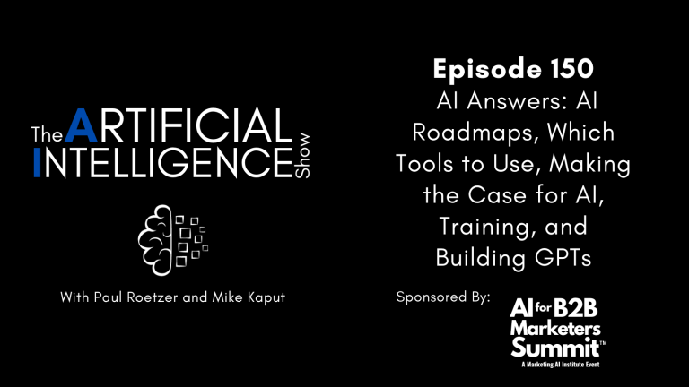 AI Answers: AI Roadmaps, Which Tools to Use, Making the Case for AI, Training, and Building GPTs