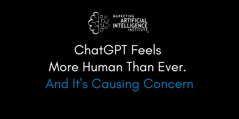 ChatGPT Feels More Human Than Ever. And It’s Causing Concern