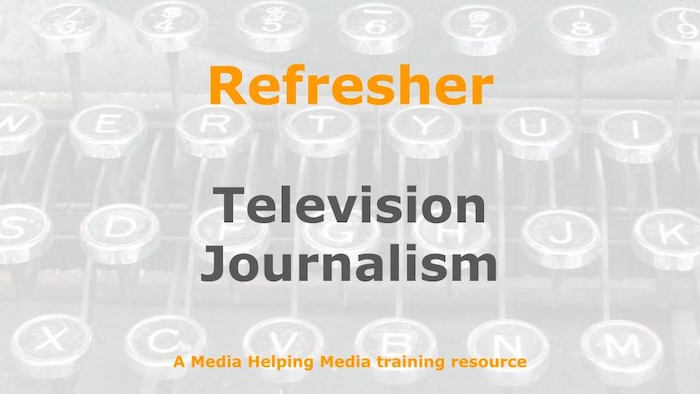 Refresher: TV journalism skills